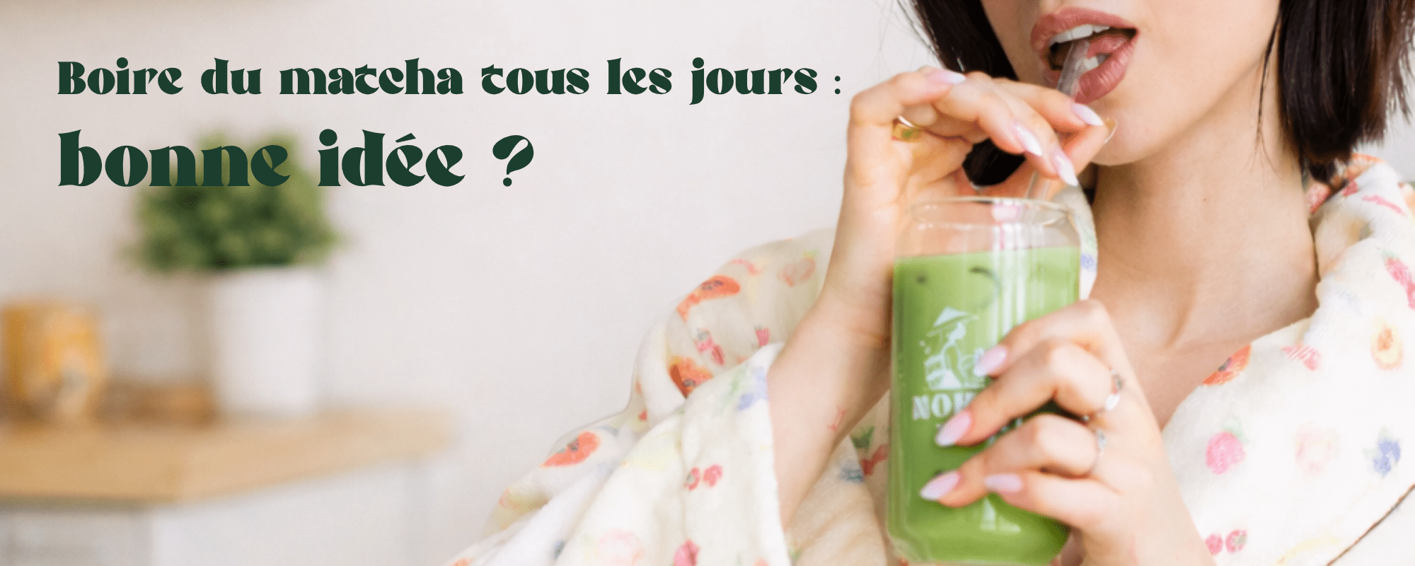 boire du matcha tous les jours