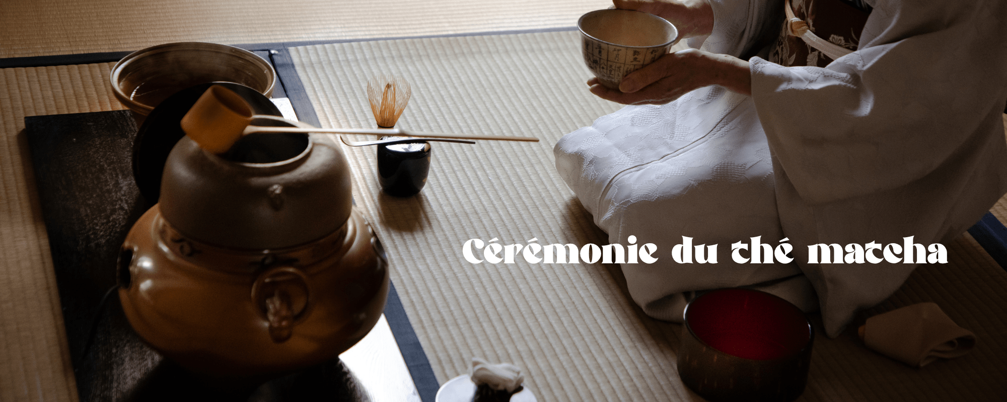 Cérémonie du thé japonaise et matcha : le guide chanoyu